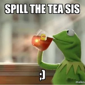 spill-the-tea-6d0950.webp